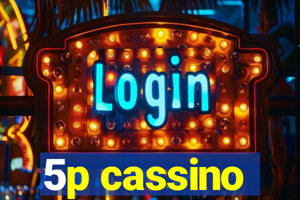 5p cassino